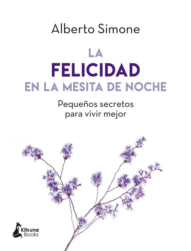 LA FELICIDAD EN LA MESITA DE NOCHE. PEQUEÑOS SECRETOS PARA VIVIR MEJOR | 9788416788279 | SIMONE, ALBERTO