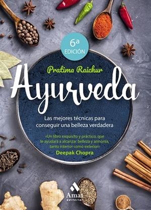 AYURVEDA. LAS MEJORES TECNICAS PAREA CONSEGUIR UNA BELLEZA VERDADERA | 9788497354684 | RAICHUR, PRATIMA
