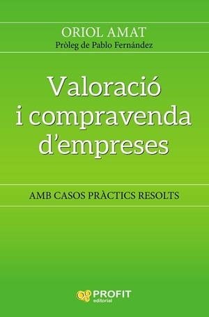 VALORACIÓ I COMPRAVENDA D' EMPRESES, AMB CASOS PRÀCTICS RESOLTS | 9788417209483 | AMAT SALAS, ORIOL