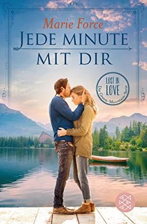JEDE MINUTE MIT DIR. LOST IN LOVE DIE GREEN MOUNTAIN SERIE 7 | 9783596701711 | MARIE FORCE