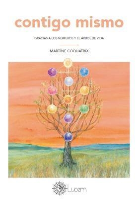 CONTIGO MISMO. GRACIAS A LOS NÚMEROS Y EL ÁRBOL DE VIDA | 9788494603822 | MARTINE COQUATRIX 