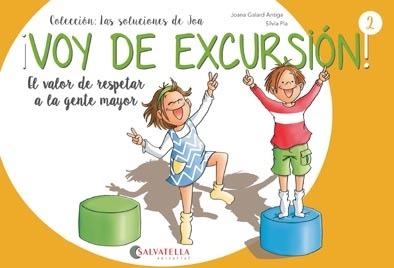 ¡VOY DE EXCURSIÓN! EL VALOR DE RESPETAR A LA GENTE MAYOR | 9788417091880 | GALARD ANTIGA, JOANA