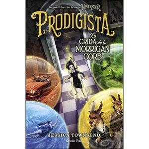NEVERMOOR. PRODIGISTA. LA CRIDA DE LA MORRIGAN CORB | 9788491377634 | TOWNSEND, JESSICA