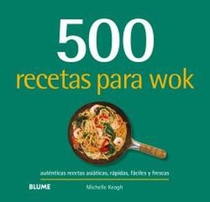 500 RECETAS PARA WOK. AUTÉNTICAS RECETAS ASIÁTICAS, RÁPIDAS, FÁCILES Y FRESCAS | 9788417492809 | KEOGH, MICHELLE
