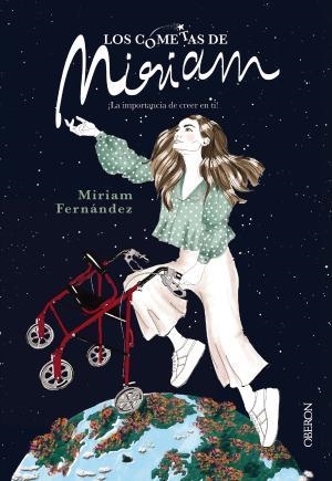 LOS COMETAS DE MIRIAM. ¡LA IMPORTANCIA DE CREER EN TI! | 9788441541238 | FERNÁNDEZ, MIRIAM