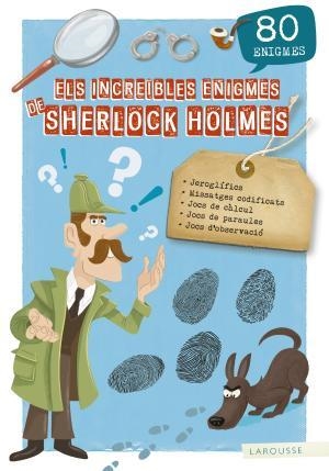 ELS INCREÏBLES ENIGMES DE SHERLOCK HOLMES. 80 ENIGMES | 9788417720155