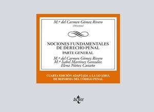 NOCIONES FUNDAMENTALES DE DERECHO PENAL. PARTE GENERAL | 9788430974634 | GÓMEZ RIVERO, Mª DEL CARMEN/MARTÍNEZ GONZÁLEZ, Mª ISABEL/NÚÑEZ CASTAÑO, ELENA