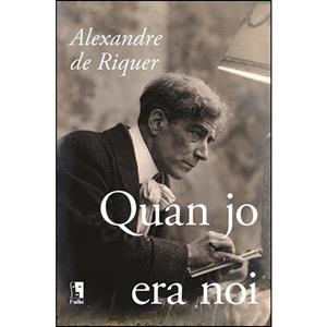 QUAN JO ERA NOI | 9788415269755 | RIQUER,ALEXANDRE DE