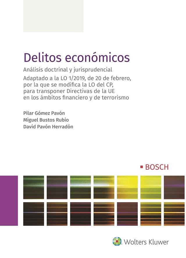 DELITOS ECONÓMICOS. ANÁLISIS DOCTRINAL Y JURISPRUDENCIAL | 9788490903568 | GÓMEZ PAVÓN, PILAR/BUSTOS RUBIO, MIGUEL/PAVÓN HERRADÓN, DAVID