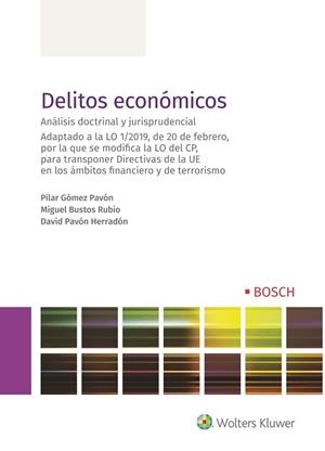 DELITOS ECONÓMICOS. ANÁLISIS DOCTRINAL Y JURISPRUDENCIAL | 9788490903568 | GÓMEZ PAVÓN, PILAR/BUSTOS RUBIO, MIGUEL/PAVÓN HERRADÓN, DAVID