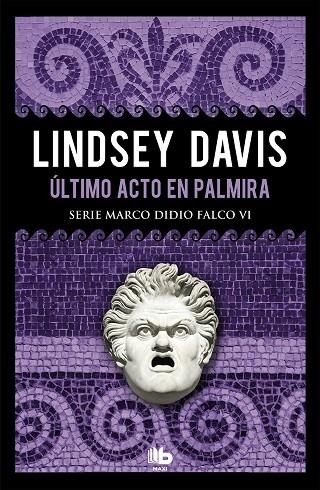 ÚLTIMO ACTO EN PALMIRA (SERIE MARCO DIDIO FALCO 6) | 9788490708286 | DAVIS, LINDSEY