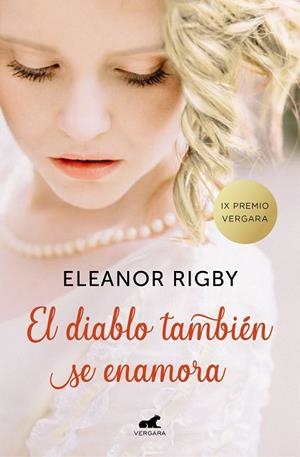 EL DIABLO TAMBIÉN SE ENAMORA (IX PREMIO VERGARA) | 9788416076857 | RIGBY, ELEANOR