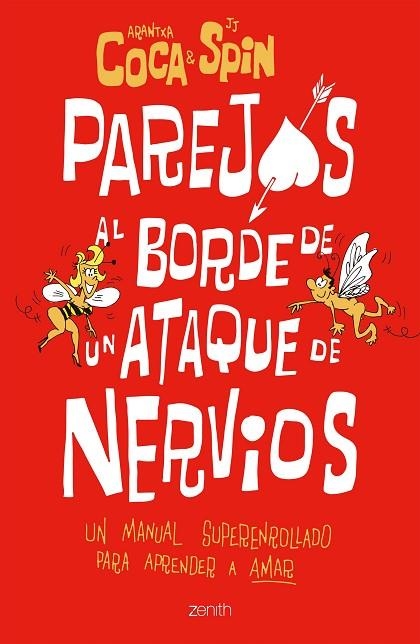 PAREJAS AL BORDE DE UN ATAQUE DE NERVIOS. UN MANUAL SUPERENROLLADO PARA APRENDER A AMAR | 9788408208358 | COCA, ARANTXA/SPIN, J. J.