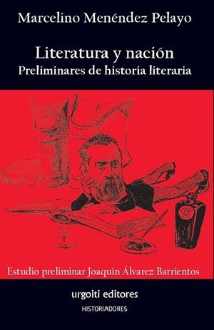 LITERATURA Y NACIÓN. PRELIMINARES DE HISTORIA LITERARIA | 9788494629679 | MENÉNDEZ PELAYO, MARCELINO/ÁLVAREZ BARRIENTOS, JOAQUÍN