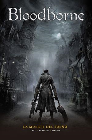 BLOODBORNE 1. LA MUERTE DEL SUEÑO | 9788467934335 | ALES KOT, PIOTR KOWALSKI, WILLIAM SIMPSON