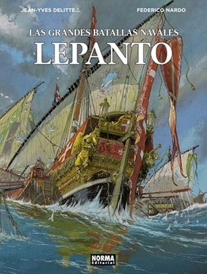 LEPANTO. LAS GRANDES BATALLAS NAVALES 4 | 9788467935769 | JEAN-IVES DELITTE / FEDERICO,NARDO