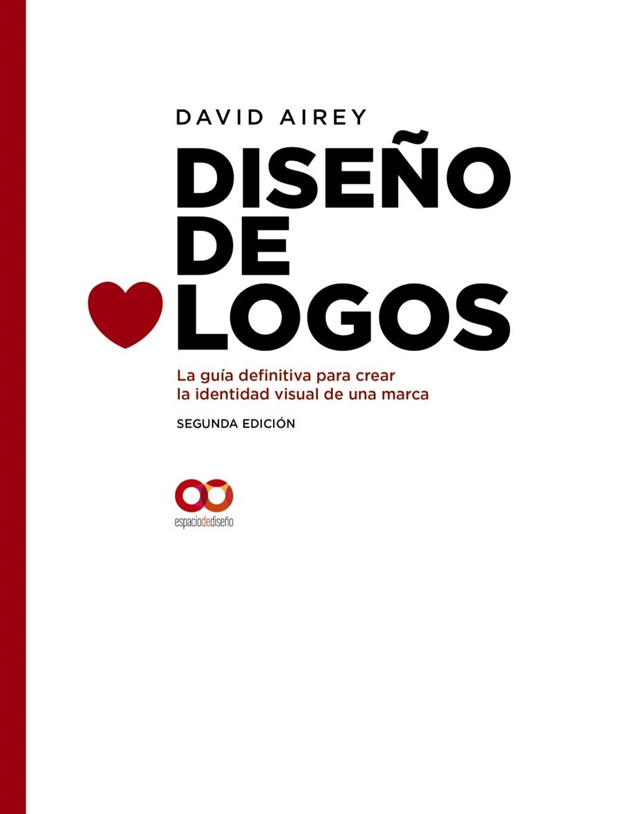 DISEÑO DE LOGOS. LA GUÍA DEFINITIVA PARA CREAR LA IDENTIDAD VISUAL DE UNA MARCA | 9788441541252 | AIREY, DAVID