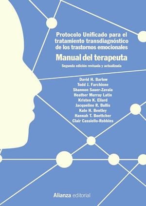 PROTOCOLO UNIFICADO PARA EL TRATAMIENTO TRANSDIAGNÓSTICO DE LOS TRASTORNOS EMOCIONALES. MANUAL DEL TERAPEUTA | 9788491814795 | BARLOW, DAVID H./SAUER-ZAVALA, SHANNON/FARCHIONE, TODD J./MURRAY LATIN, HEATHER/ELLARD, KRISTEN K./B
