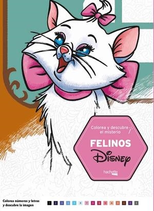 COLOREA Y DESCUBRE EL MISTERIO. FELINOS DISNEY | 9788417586041