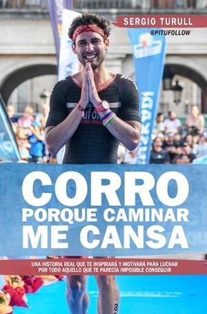 CORRO PORQUE CAMINAR ME CANSA | 9788417057848 | TURULL,SERGIO