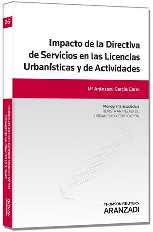 IMPACTO DE LA DIRECTIVA DE SERVICIOS EN LAS LICENCIAS URBANÍSTICAS Y DE ACTIVIDA | 9788490147306 | GARCÍA GARRO, Mª ARÁNZAZU