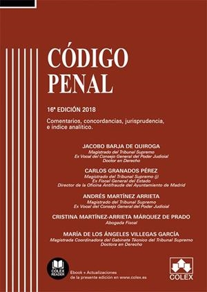 CÓDIGO PENAL COMENTADO. COMENTARIOS, CONCORDANCIAS, JURISPRUDENCIA E ÍNDICE ANALÍTICO | 9788417135416 | BARJA DE QUIROGA, JACOBO/GRANADOS PÉREZ, CARLOS/MARTÍNEZ ARRIETA, ANDRÉS/MARTÍNEZ-ARRIETA MÁRQUEZ DE