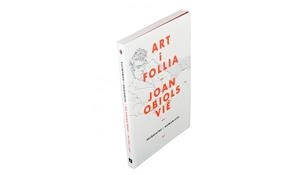 ART I FOLLIA – JOAN OBIOLS VIÉ – PSIQUIATRE I HUMANISTA | 9788491562092 | OBIOLS VIÉ, JOAN