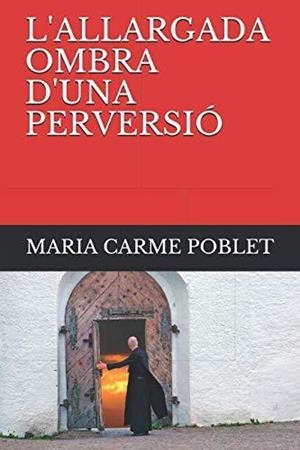 L'ALLARGADA OMBRA D'UNA PERVERSIO | 9781521360309 | POBLET,MARIA CARME