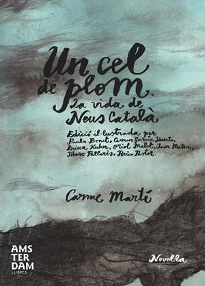 UN CEL DE PLOM. LA VIDA DE NEUS CATALA --ILUSTRAT | 9788415645733 | MARTÍ I CANTÍ, CARME