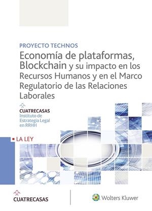 ECONOMÍA DE PLATAFORMAS, BLOCKCHAIN Y SU IMPACTO EN LOS RECURSOS HUMANOS Y EN EL | 9788490207871 | INSTITUTO CUATRECASAS DE ESTRATEGIA LEGAL EN RRHH