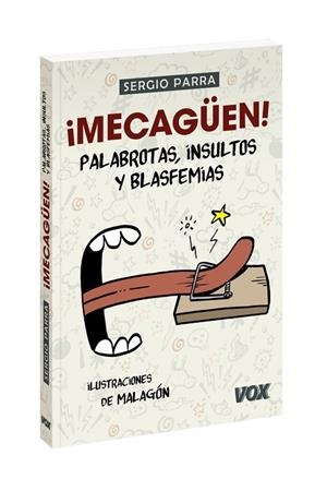 ¡MECAGÜEN! PALABROTAS, INSULTOS Y BLASFEMIAS | 9788499743172 | PARRA CASTILLO, SERGIO