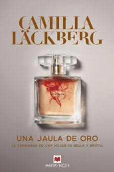 UNA JAULA DE ORO. REVENGE BY FAYE 1 | 9788417708184 | LÄCKBERG, CAMILLA