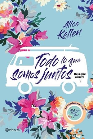 TODO LO QUE SOMOS JUNTOS. DEJA QUE OCURRA 2 | 9788408205388 | KELLEN, ALICE