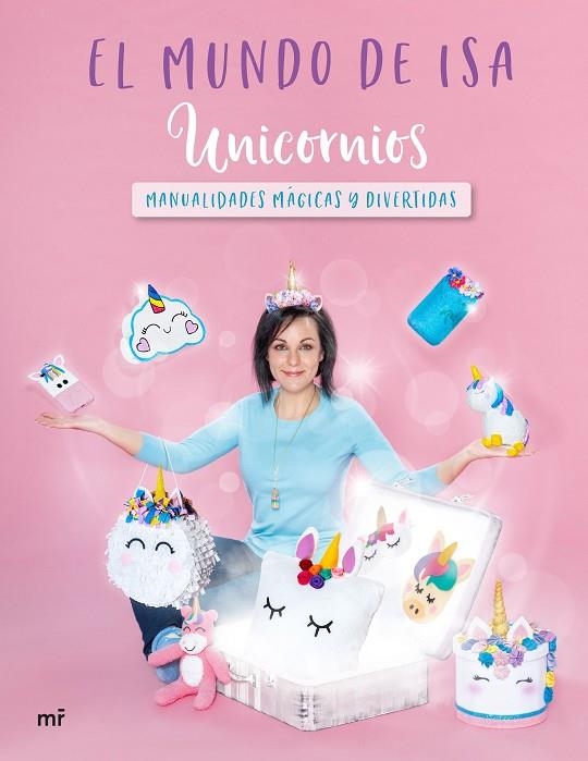 UNICORNIOS. MANUALIDADES MÁGICAS Y DIVERTIDAS | 9788427045712 | EL MUNDO DE ISA