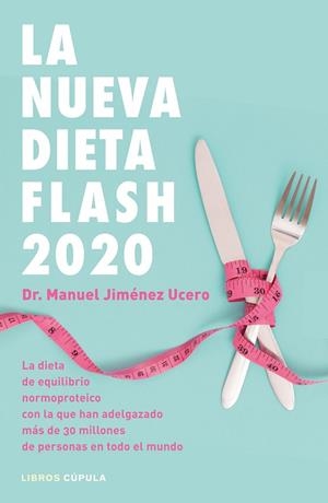 LA NUEVA DIETA FLASH 2020. LA DIETA DE EQUILIBRIO NORMOPROTEICO CON LA QUE HAN ADELGAZADO MÁS DE 30 MILLONE | 9788448025717 | JIMÉNEZ UCERO, DR. MANUEL