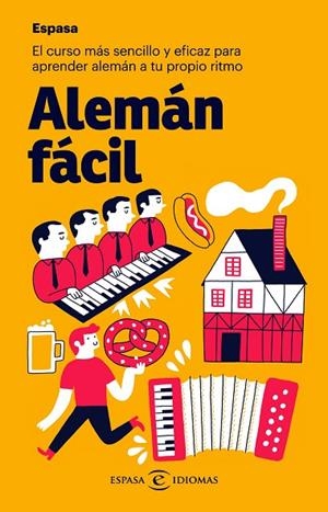 ALEMÁN FÁCIL. EL CURSO MÁS SENCILLO Y EFICAZ PARA APRENDER FRANCÉS A TU PROPIO RITMO | 9788467054422 | ESPASA CALPE