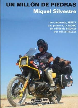 UN MILLÓN DE PIEDRAS, TRES MIL ESTRELLAS. UN CONTINENTE, ÁFRICA. UNA PRINCESA, LA MOTO. UN MILLÓN DE PIEDRAS, TRES MIL EST | 9788461685493 | MIQUEL SILVESTRE, JOSÉ ANTONIO