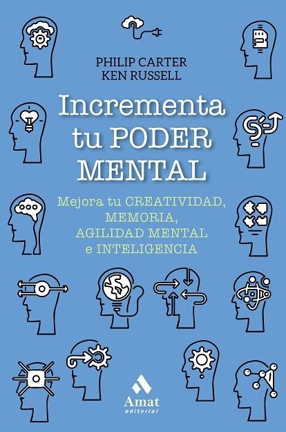 INCREMENTA TU PODER MENTAL. MEJORA TU CREATIVIDAD, MEMORIA, AGILIDAD MENTAL E INTELIGENCIA | 9788417208745 | CARTER, PHILIP/RUSSELL, KEN