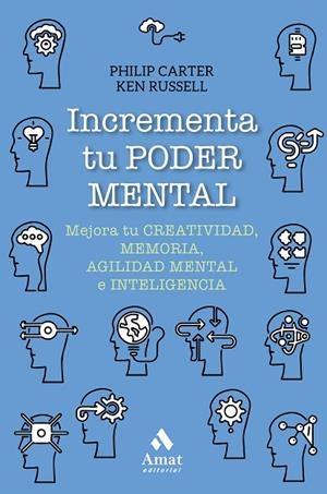 INCREMENTA TU PODER MENTAL. MEJORA TU CREATIVIDAD, MEMORIA, AGILIDAD MENTAL E INTELIGENCIA | 9788417208745 | CARTER, PHILIP/RUSSELL, KEN
