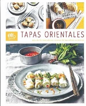 TAPAS ORIENTALES. MAS DE 60 TENTADORAS RECETAS | 9789463592420