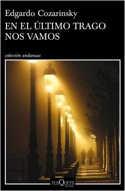 EN EL ÚLTIMO TRAGO NOS VAMOS | 9788490666937 | COZARINSKY, EDGARDO