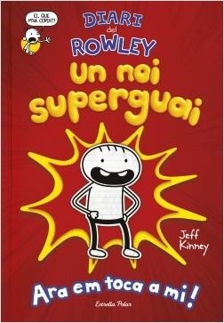 UN NOI SUPERGUAI. DIARI DEL ROWLEY 1 | 9788491378105 | KINNEY, JEFF