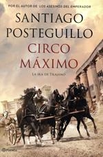 CIRCO MÁXIMO. LA IRA DE TRAJANO. TRILOGIA DE TRAJANO 2 | 9788408117117 | POSTEGUILLO, SANTIAGO