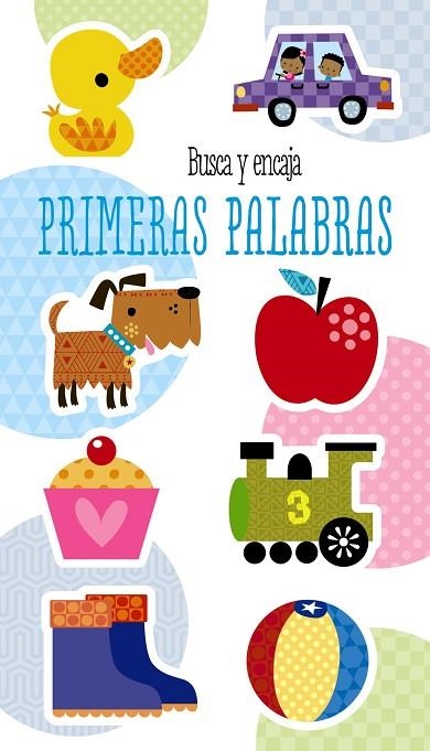 BUSCA Y ENCAJA. PRIMERAS PALABRAS | 9788469625873