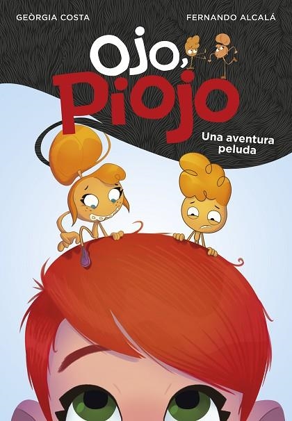UNA AVENTURA PELUDA. OJO, PIOJO 1 | 9788417671549 | ALCALÁ, FERNANDO/COSTA, GEORGIA