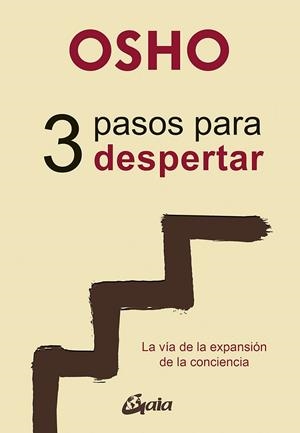 3 PASOS PARA DESPERTAR. LA VÍA DE LA EXPANSIÓN DE LA CONCIENCIA | 9788484457497 | OSHO