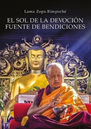 EL SOL DE LA DEVOCION, FUENTE DE BENDICIONES | 9788494869990 | LAMA ZOPA RIMPOCHE
