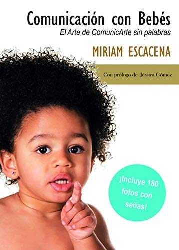 COMUNICACIÓN CON BEBÉS. EL ARTE DE COMUNICARSE SIN PALABRAS | 9788494694066 | ESCACENA GARCÍA, MIRIAM