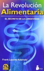 LA REVOLUCION ALIMENTARIA. EL SECRETO DE LA LONGEVIDAD | 9788478088843 | LAPORTE-ADAMSKI, FRANK