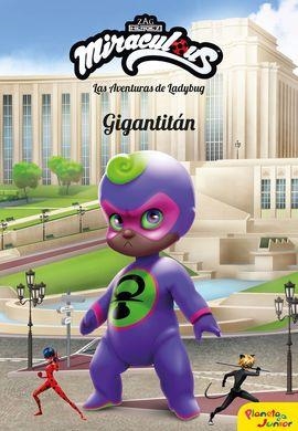 MIRACULOUS. LAS AVENTURAS DE LADYBUG. GIGANTITÁN | 9788408209218
